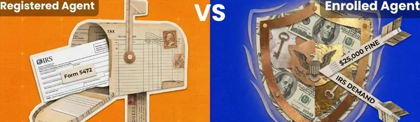 Collage «Registered Agent VS Enrolled Agent»: buzón con cartas del IRS y Form 5472 frente a un escudo con billetes